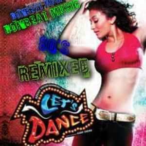 Let'S Dance 80'S Remixed - Bombeat - The 80S Guy
