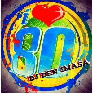 80S Mix Dj Den Imasa - The 80S Guy