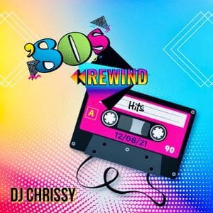 The 80'S Rewind - Dj Chrissy