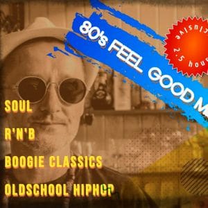 Ultimate 80'S Feel Good Mix - The 80S Guy
