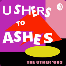 Ushers To Ashes: Alternative 80S - Gdc And Pj