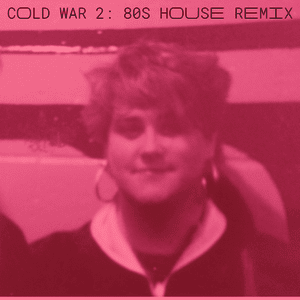 Cold War: 80S House Remix - The 80S Guy