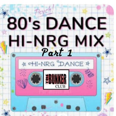 80S Hi Nrg The Bunker Club Part 1 - The 80S Guy