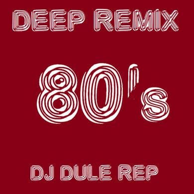 80'S Pop Deep Remix - The 80S Guy